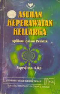 Image of Asuhan Keperawatan Keluarga Aplikasi Dalam Praktik