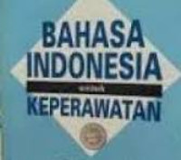 Image of Bahasa Idonesia Untuk Keperawatan