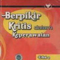 Image of Berfikir Kritis Dalam Keperawatan  Edisi 2