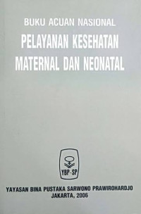 Image of Buku Acuan Nasional Pelayanan Kesehatan Maternal dan Neonatal