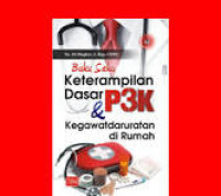 Image of Buku Saku Keterampilan Dasar P3K Dan Kegawatdaruratan di Rumah