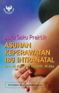 Image of Buku Saku Praktik Asuhan Keperawatan Ibu Intranatal