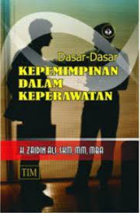 Image of Dasar- Dasar Kepemimpinan Dalam Keperawatan