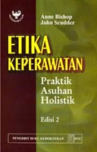 Image of Etika Keperawatan Praktik Asuhan Holistik