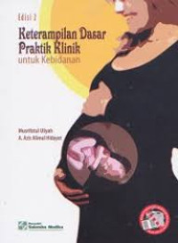 Image of Keterampilan Dasar Praktik Klinik untuk Kebidanan