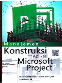 Image of Manajemen Konstruksi dengan Aplikasi Microsoft Project