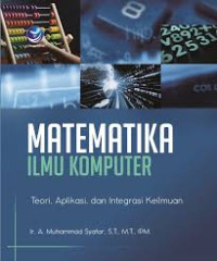 Image of Matematika Ilmu Komputer (Teori, Aplikasi, dan Integrasi Keilmuan)