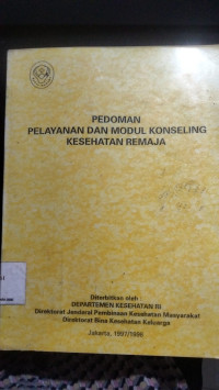 Image of Pedoman Pelayanan dan Modul Konseling Kesehatan Remaja