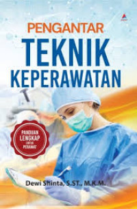 Image of Pengantar Tekni Keperawatan 
panduan lengkap untuk perawat