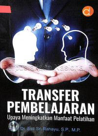 Image of Transfer  Pembelajaran  : upaya meningkatkan manfaat pelatihan